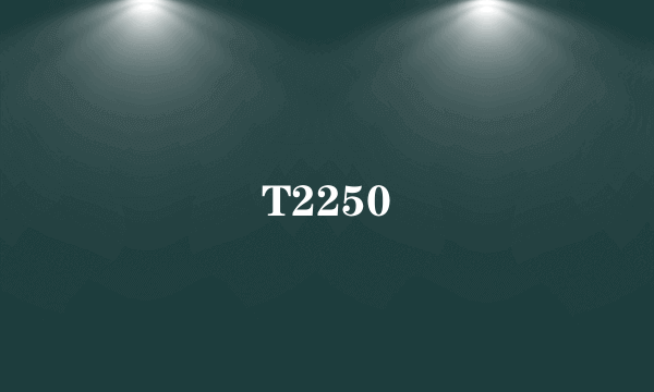 T2250