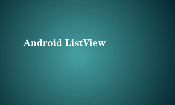 Android ListView