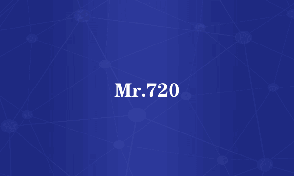 Mr.720