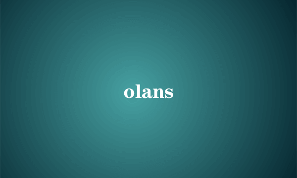 olans