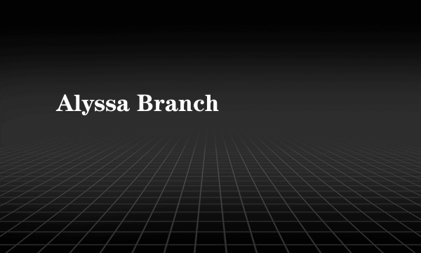 Alyssa Branch