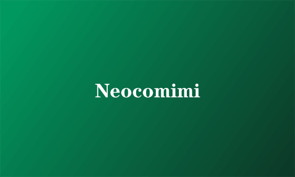 Neocomimi