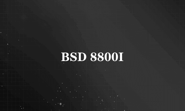 BSD 8800I