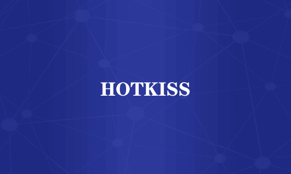 HOTKISS