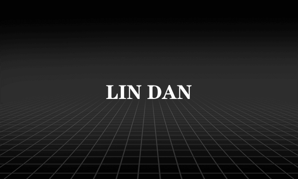 LIN DAN