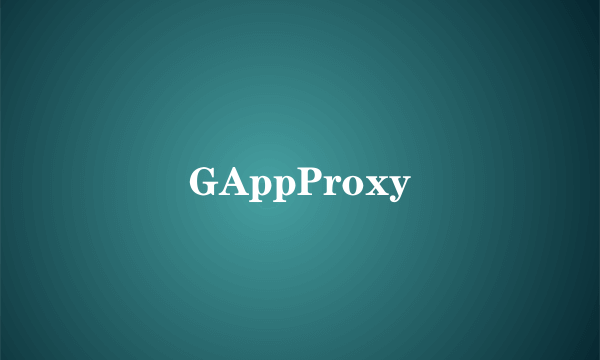 GAppProxy