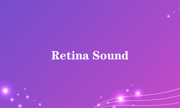 Retina Sound