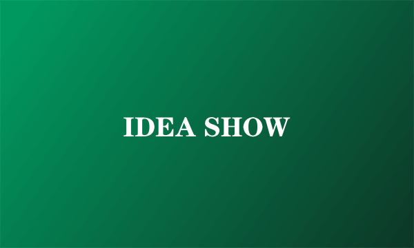 IDEA SHOW