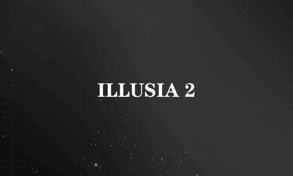 ILLUSIA 2