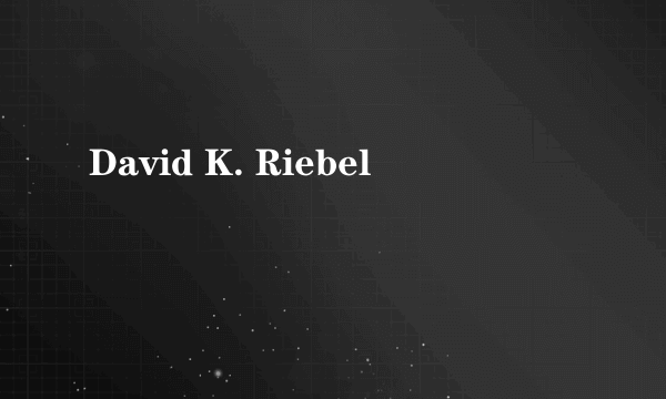 David K. Riebel