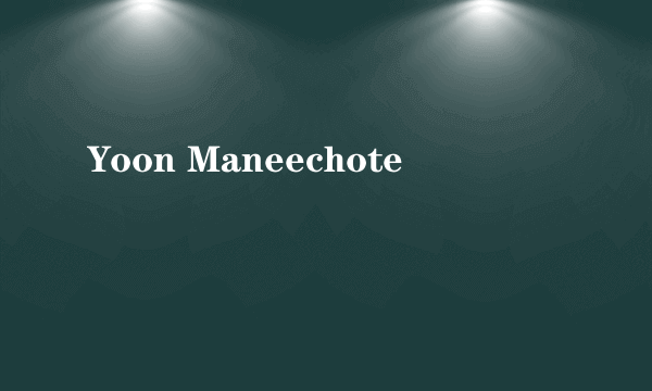 Yoon Maneechote