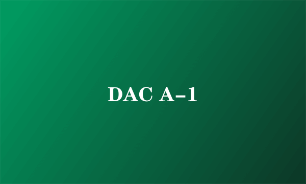 DAC A-1