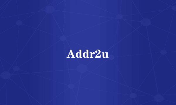 Addr2u