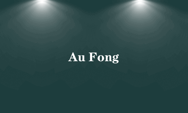 Au Fong