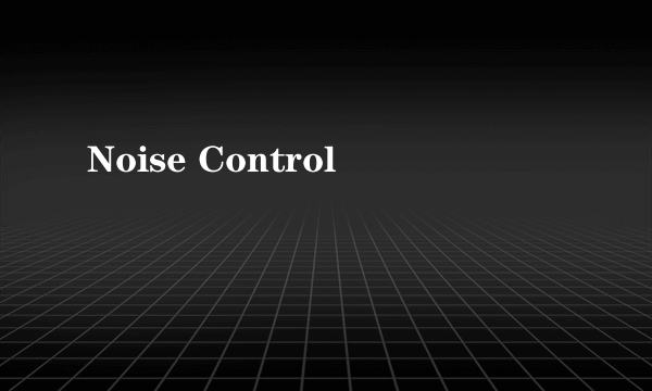 Noise Control