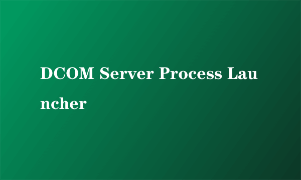 DCOM Server Process Launcher