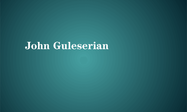 John Guleserian