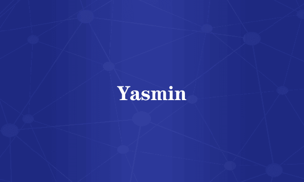 Yasmin