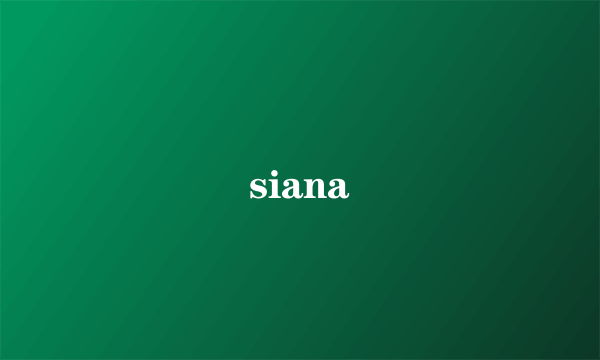 siana