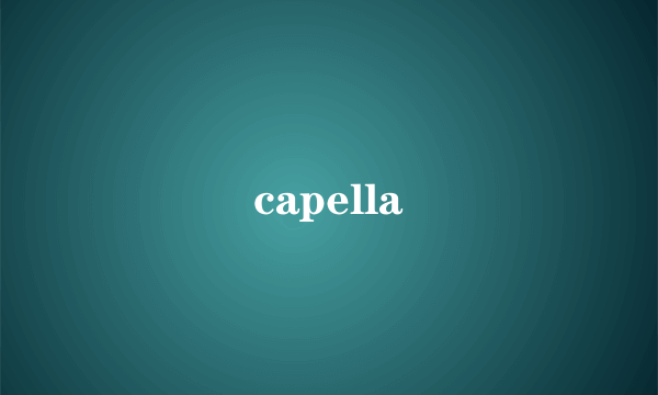 capella