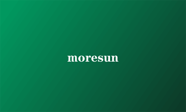 moresun