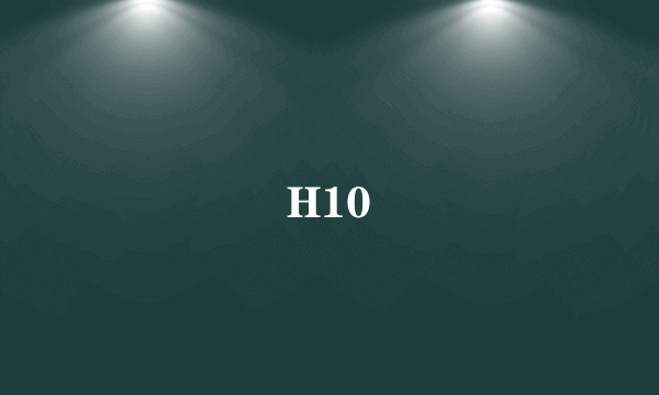 H10