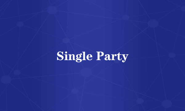 Single Party