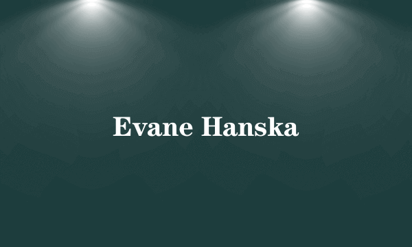 Evane Hanska