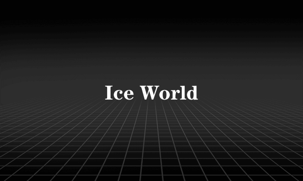 Ice World