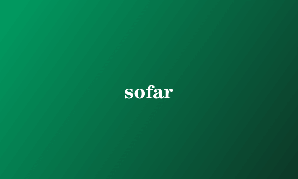 sofar