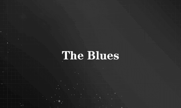 The Blues