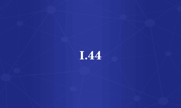 I.44