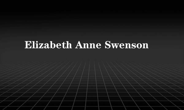 Elizabeth Anne Swenson