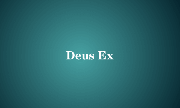 Deus Ex