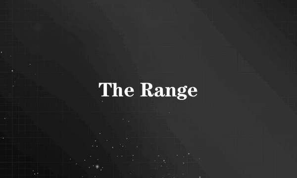 The Range