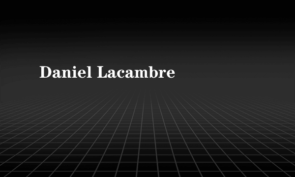 Daniel Lacambre