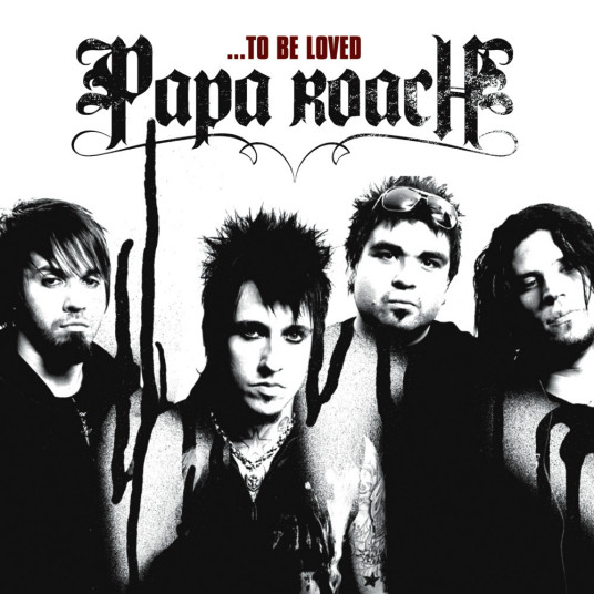 To Be Loved（2006年Papa Roach（蟑螂老爹）演唱歌曲）