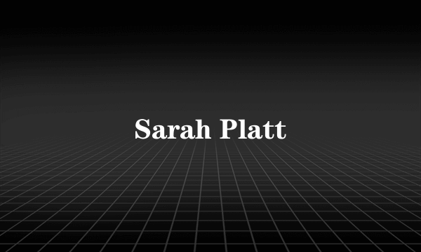 Sarah Platt