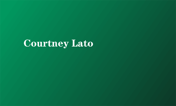 Courtney Lato