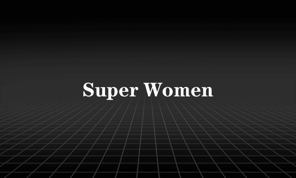 Super Women