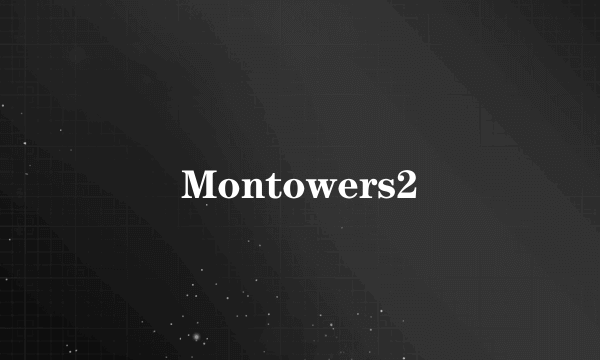 Montowers2