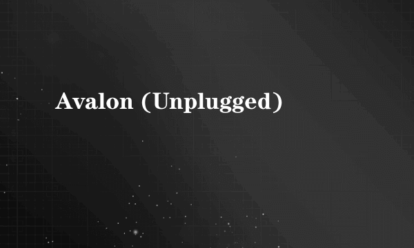 Avalon (Unplugged)