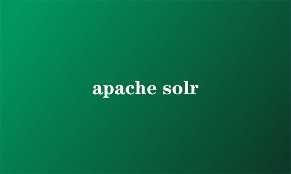 apache solr