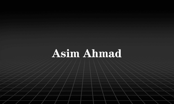 Asim Ahmad