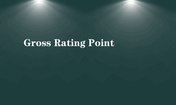 Gross Rating Point