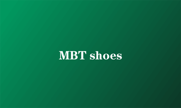 MBT shoes