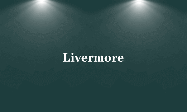 Livermore