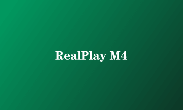 RealPlay M4