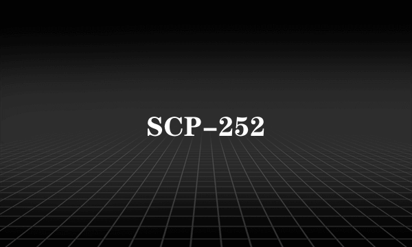 SCP-252