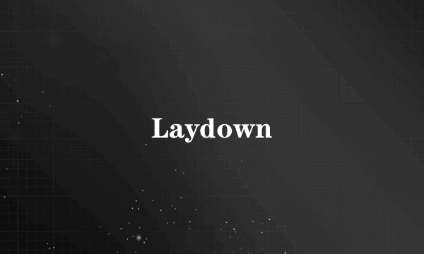 Laydown